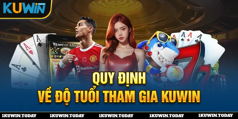 Quy đinh về độ tuổi tại KUWIN