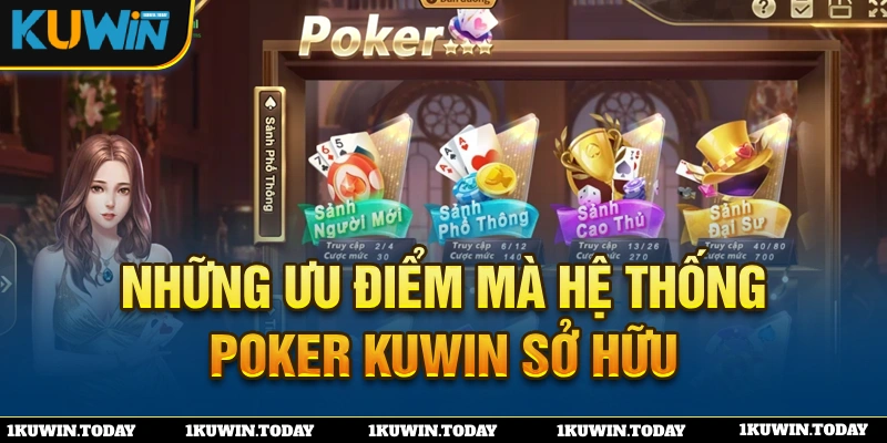 Ưu điểm mà hệ thống poker KUWIN sở hữu 