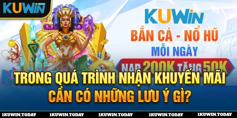 Lưu ý quan trọng phải biết khi tham gia khuyến mãi KUWIN