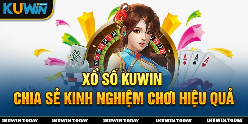 Kinh nghiệm đầu tư xổ số KUWIN hiệu quả