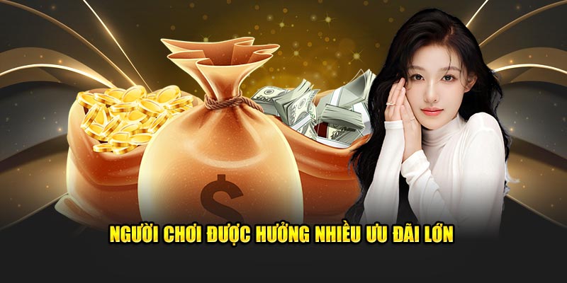 Nhà cái mang đến nhiều ưu đãi đặc biệt cho khách hàng 